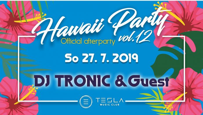 Hawaii Party vol.12 / Official afterparty v TESLA Třinec